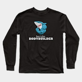 Best Lifter Bodybuilder Long Sleeve T-Shirt